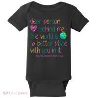 Dear Person Behind Me The World Is A Better Place With You Baby Bodysuit thumb 0