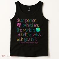 Dear Person Behind Me The World Is A Better Place With You Tank Top thumb 2