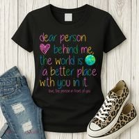 Dear Person Behind Me The World Is A Better Place With You Women's T-Shirt thumb 3