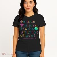 Dear Person Behind Me The World Is A Better Place With You Women's T-Shirt thumb 4