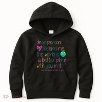 Dear Person Behind Me The World Is A Better Place With You Kids Hoodie thumb 0