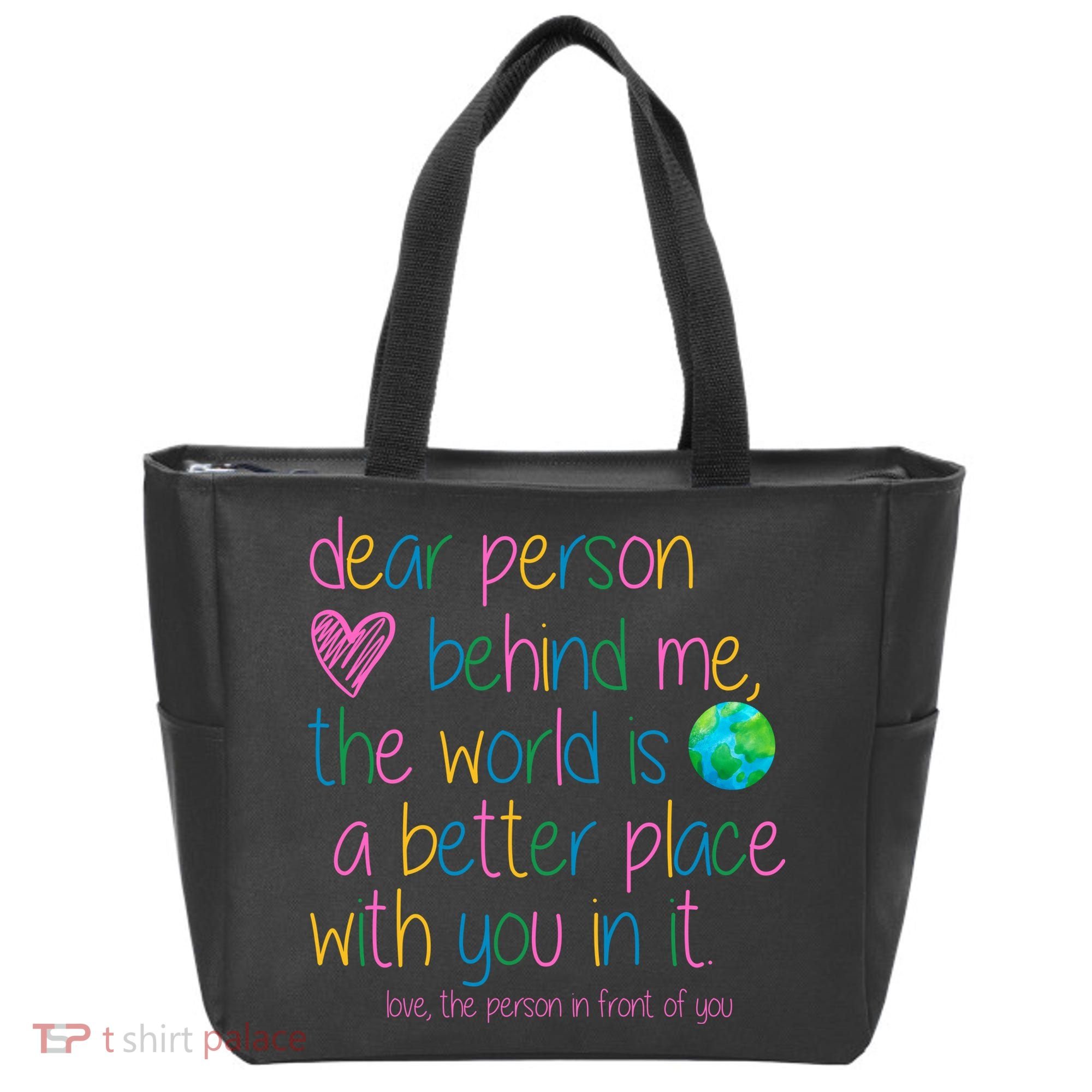 Dear Person Behind Me The World Is A Better Place With You Tote Bag