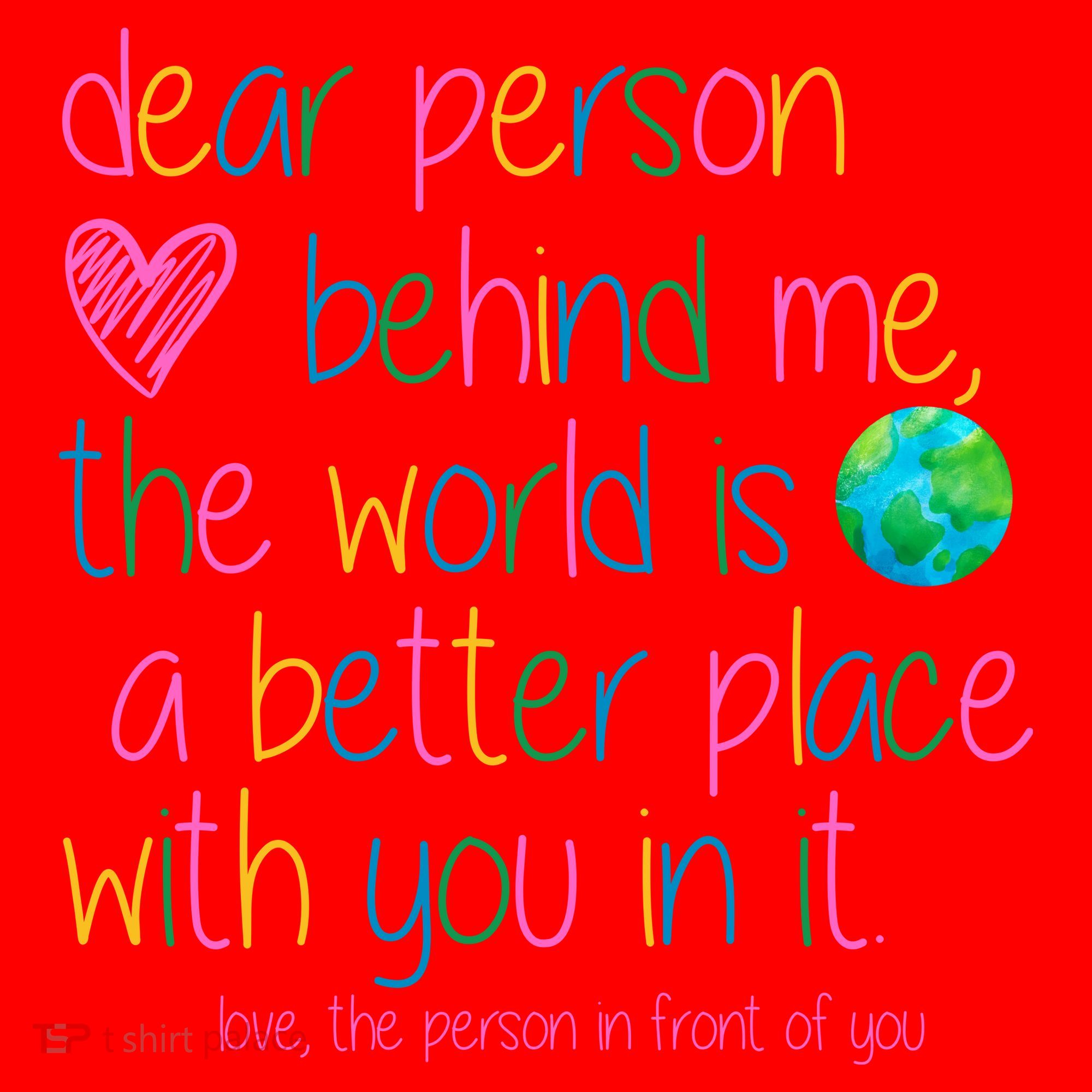 Dear Person Behind Me The World Is A Better Place With You Santa Hat