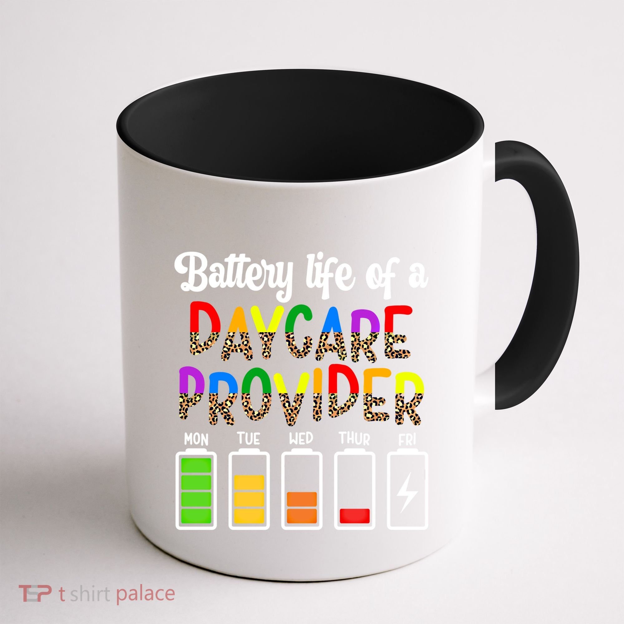 Daycare Provider Battery Life Daycare Teacher Day Gift Coffee Mug