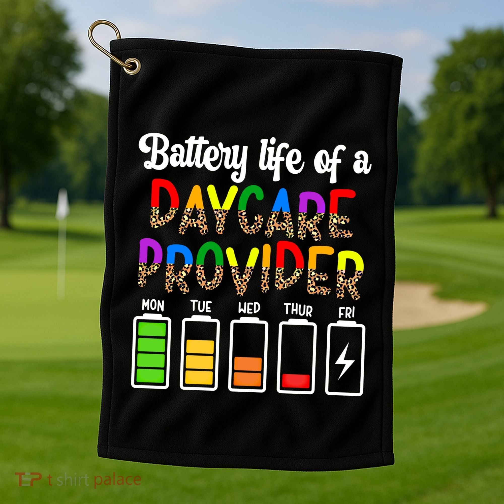 Daycare Provider Battery Life Daycare Teacher Day Gift Golf Towel