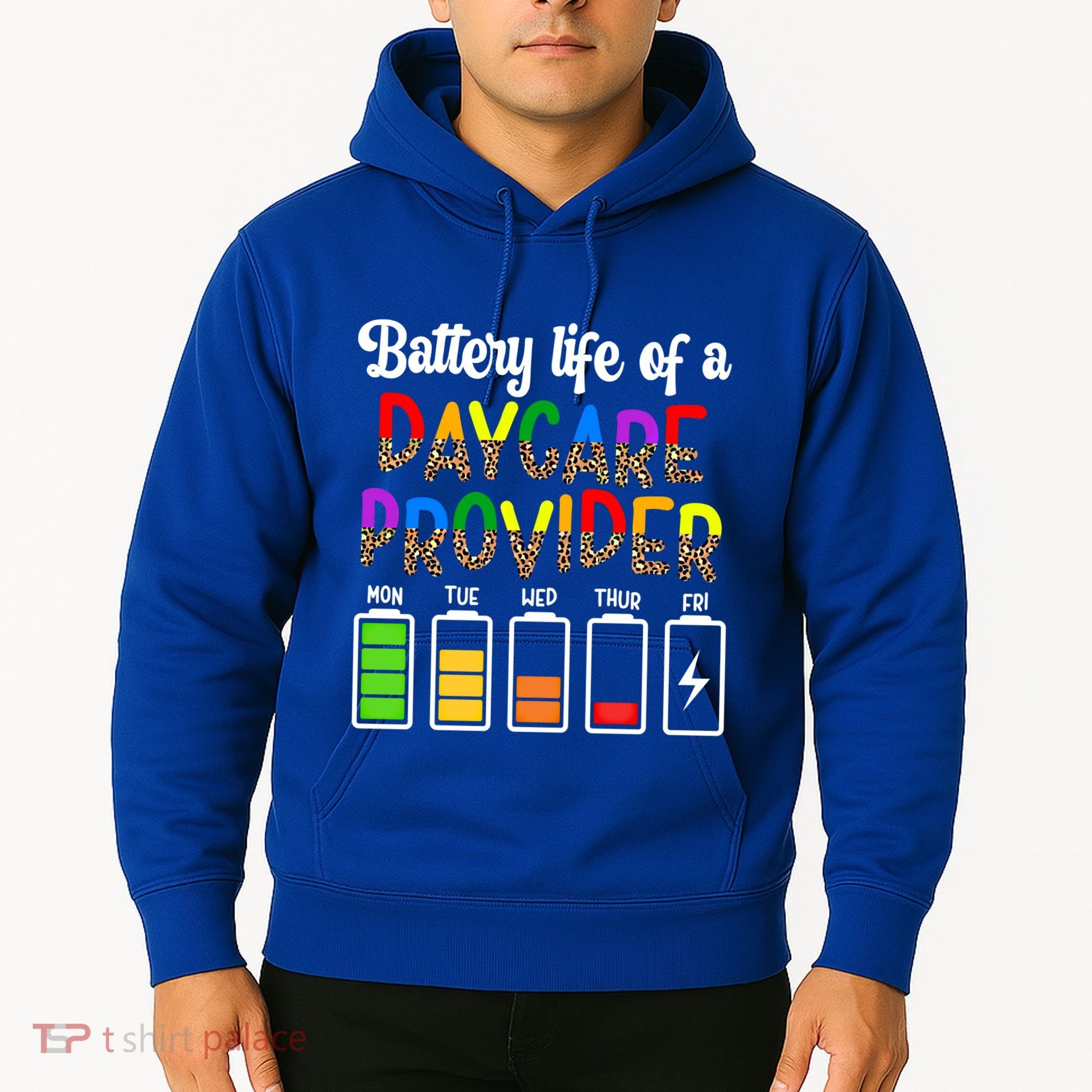Daycare Provider Battery Life Daycare Teacher Day Gift Hoodie