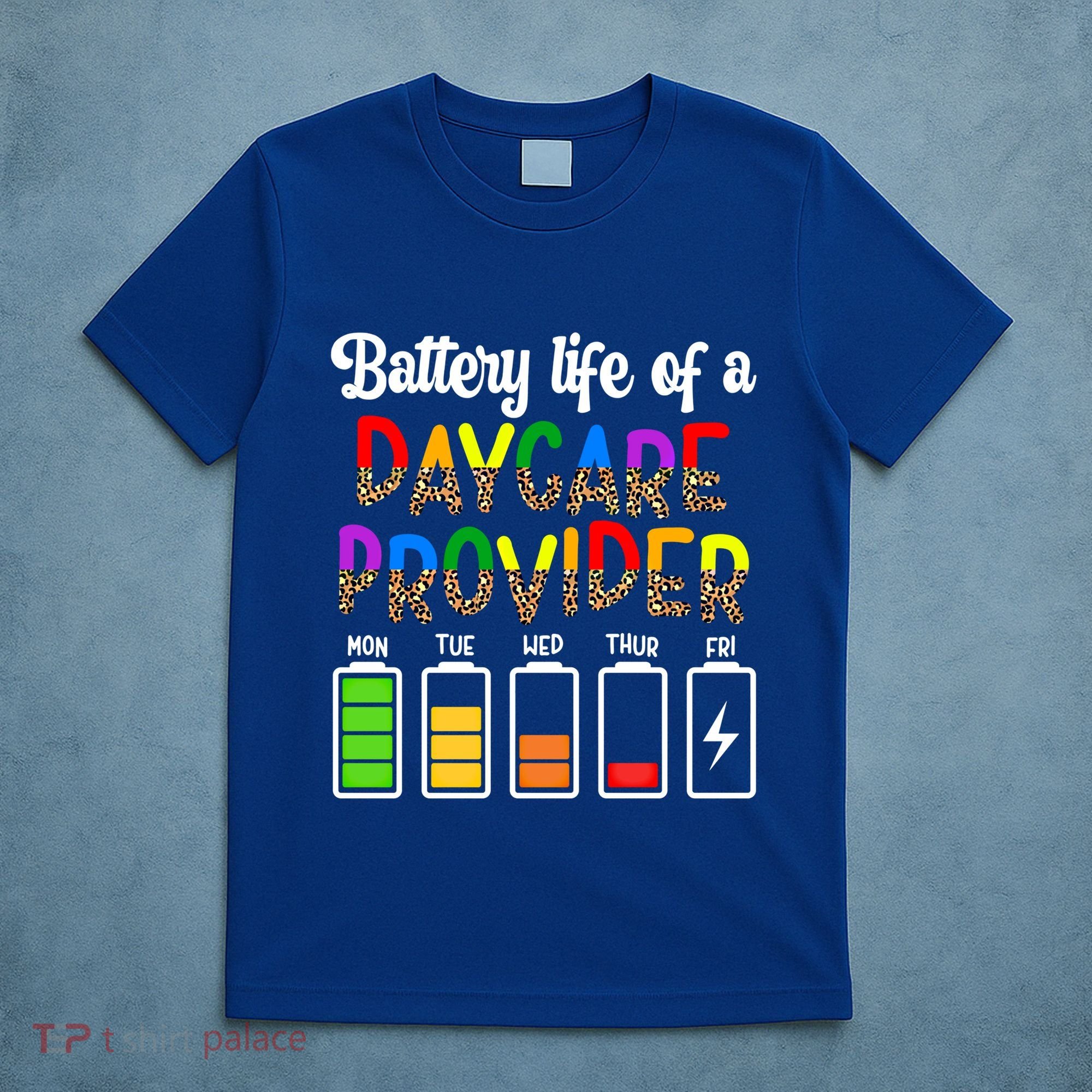 Daycare Provider Battery Life Daycare Teacher Day Gift T-Shirt