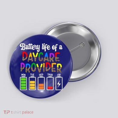 Daycare Provider Battery Life Daycare Teacher Day Gift Button