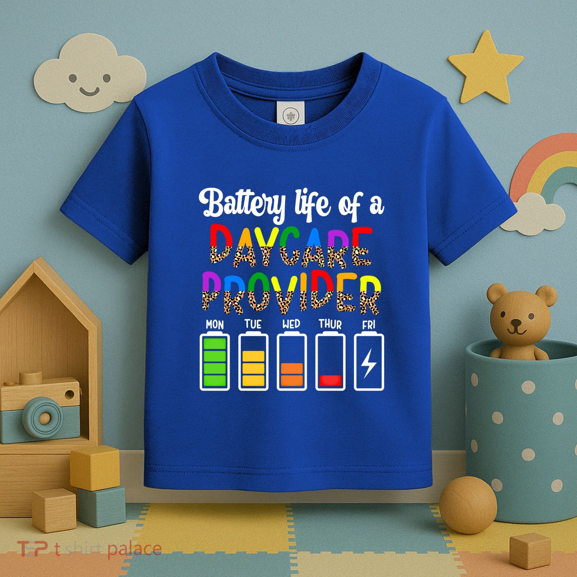Daycare Provider Battery Life Daycare Teacher Day Gift Toddler T-Shirt
