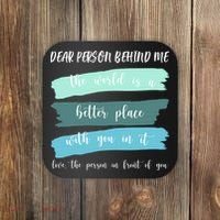 Dear Person Behind Me Mental Health Awareness Coaster thumb 0