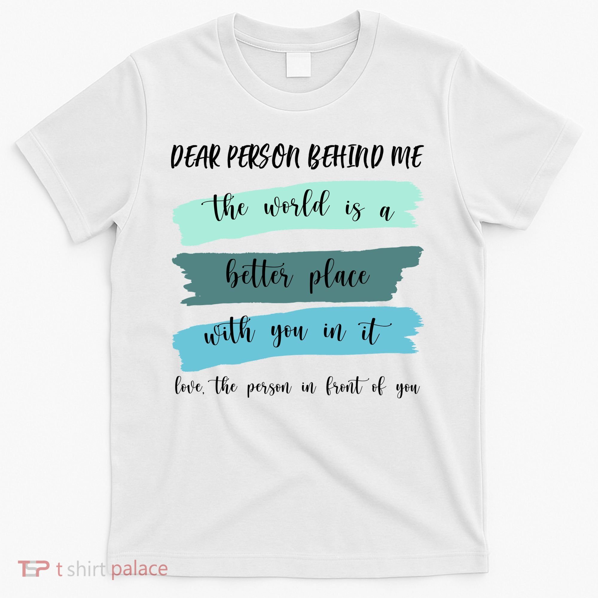 Dear Person Behind Me Mental Health Awareness T-Shirt