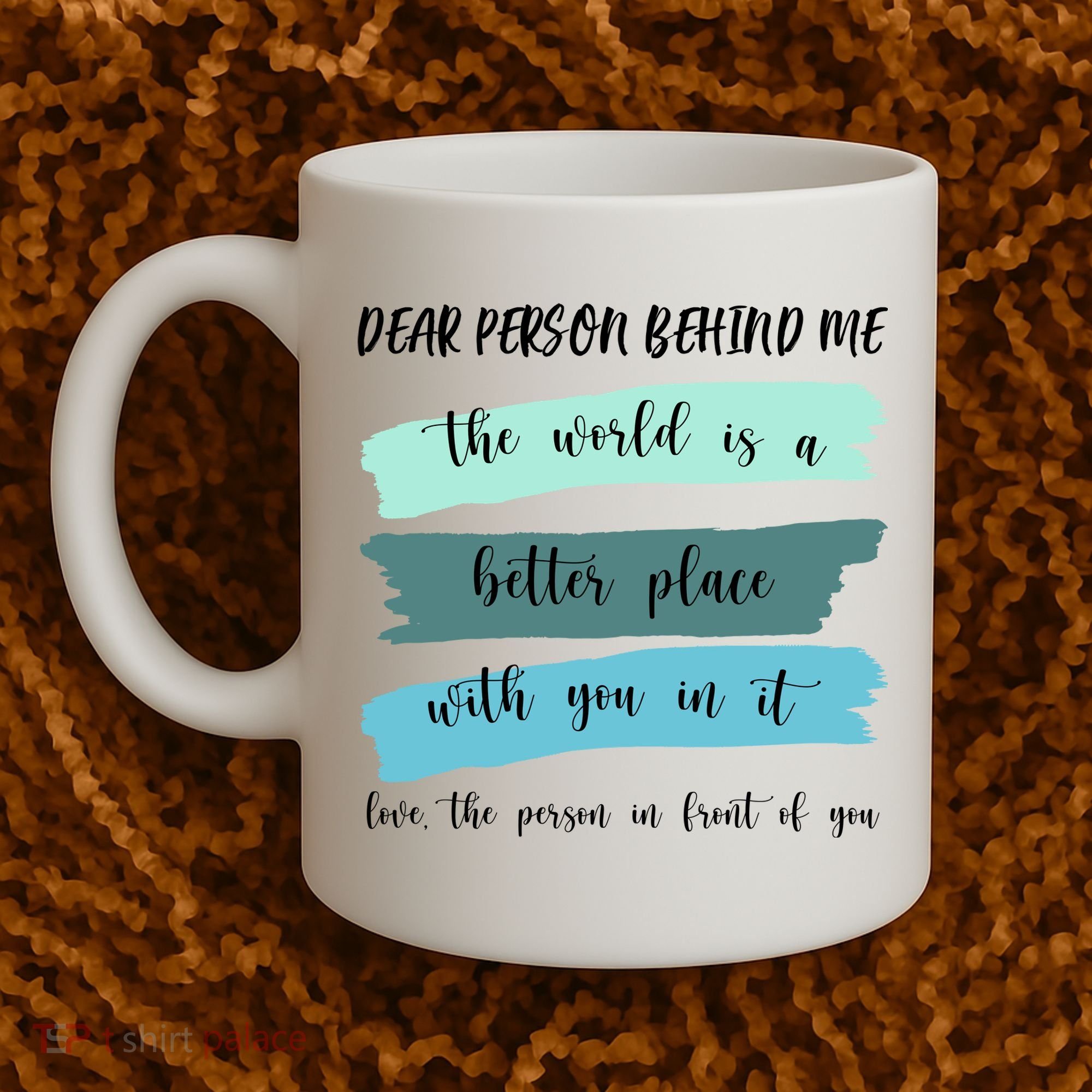 Dear Person Behind Me Mental Health Awareness Coffee Mug
