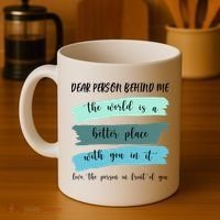 Dear Person Behind Me Mental Health Awareness Coffee Mug thumb 4