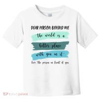 Dear Person Behind Me Mental Health Awareness Toddler T-Shirt thumb 0