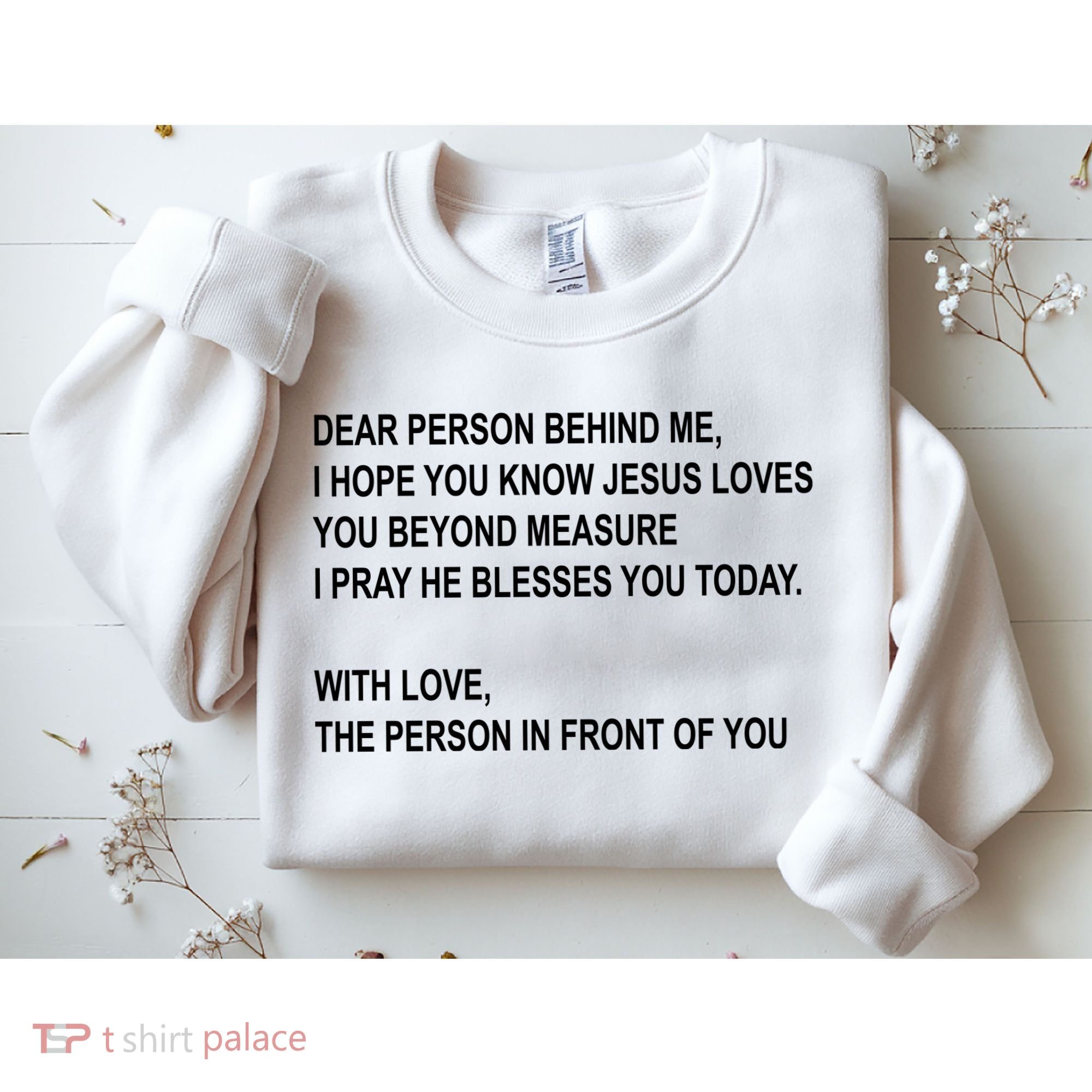 Dear Person Behind Me I Hope You Know Jesus Loves You Quote Sweatshirt
