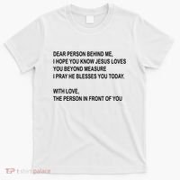 Dear Person Behind Me I Hope You Know Jesus Loves You Quote T-Shirt thumb 0