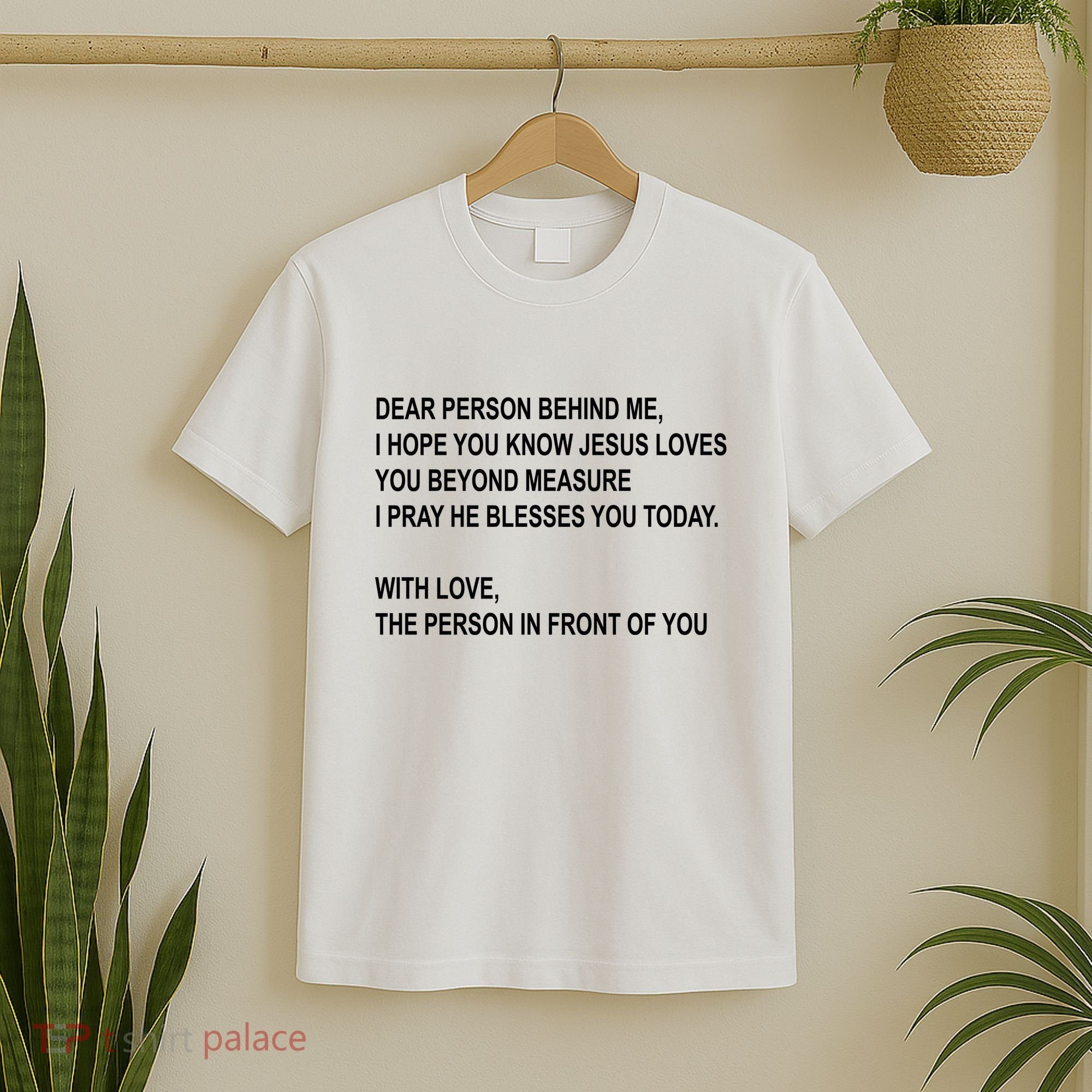 Dear Person Behind Me I Hope You Know Jesus Loves You Quote T-Shirt