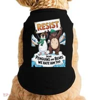 DEAR PENGUINS BEARS WE HATE HIM TOO NO TARIFFS RESIST Doggie Tank thumb 0