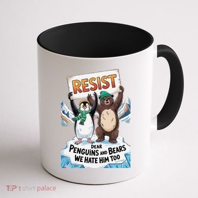 DEAR PENGUINS BEARS WE HATE HIM TOO NO TARIFFS RESIST Coffee Mug back