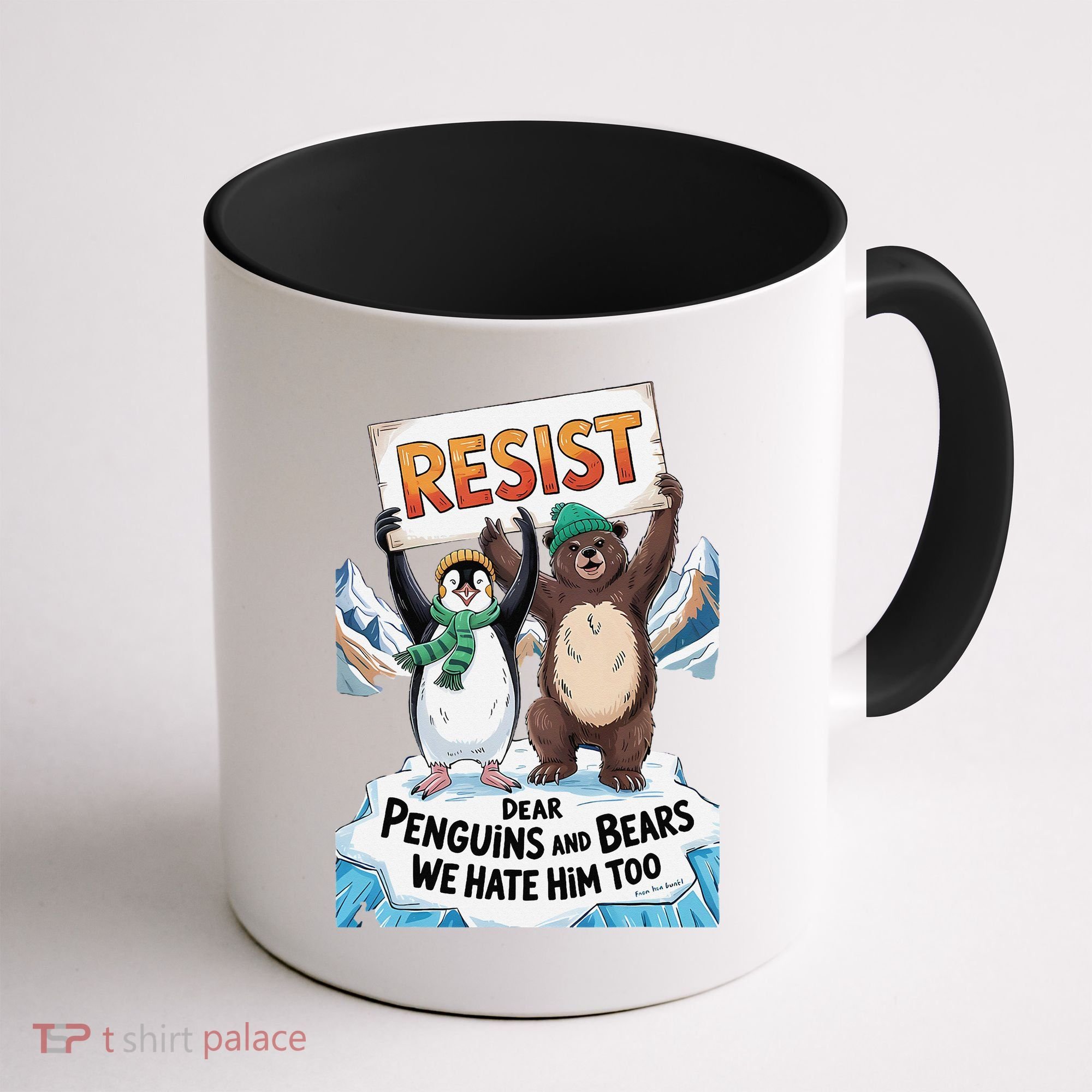 DEAR PENGUINS BEARS WE HATE HIM TOO NO TARIFFS RESIST Coffee Mug