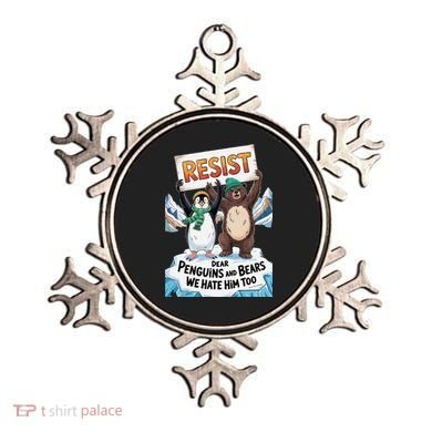DEAR PENGUINS BEARS WE HATE HIM TOO NO TARIFFS RESIST Ornament