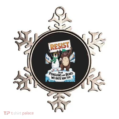 DEAR PENGUINS BEARS WE HATE HIM TOO NO TARIFFS RESIST Ornament
