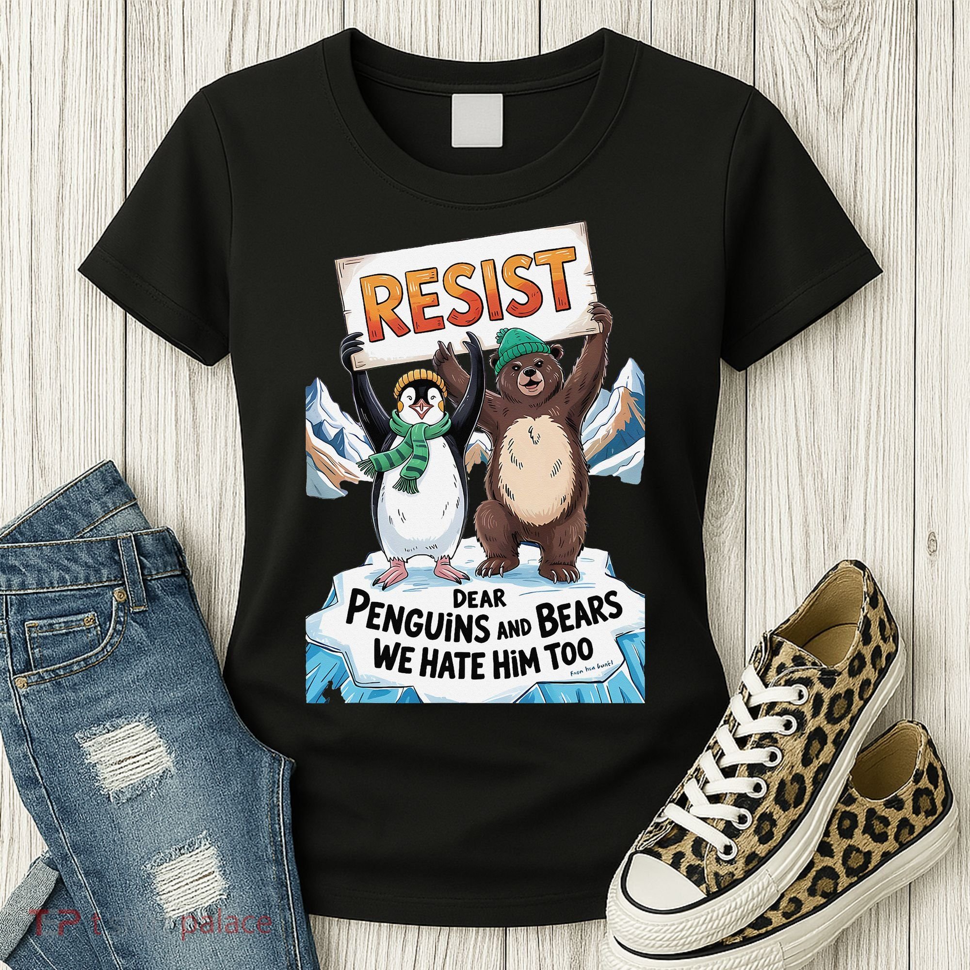 DEAR PENGUINS BEARS WE HATE HIM TOO NO TARIFFS RESIST Women's T-Shirt