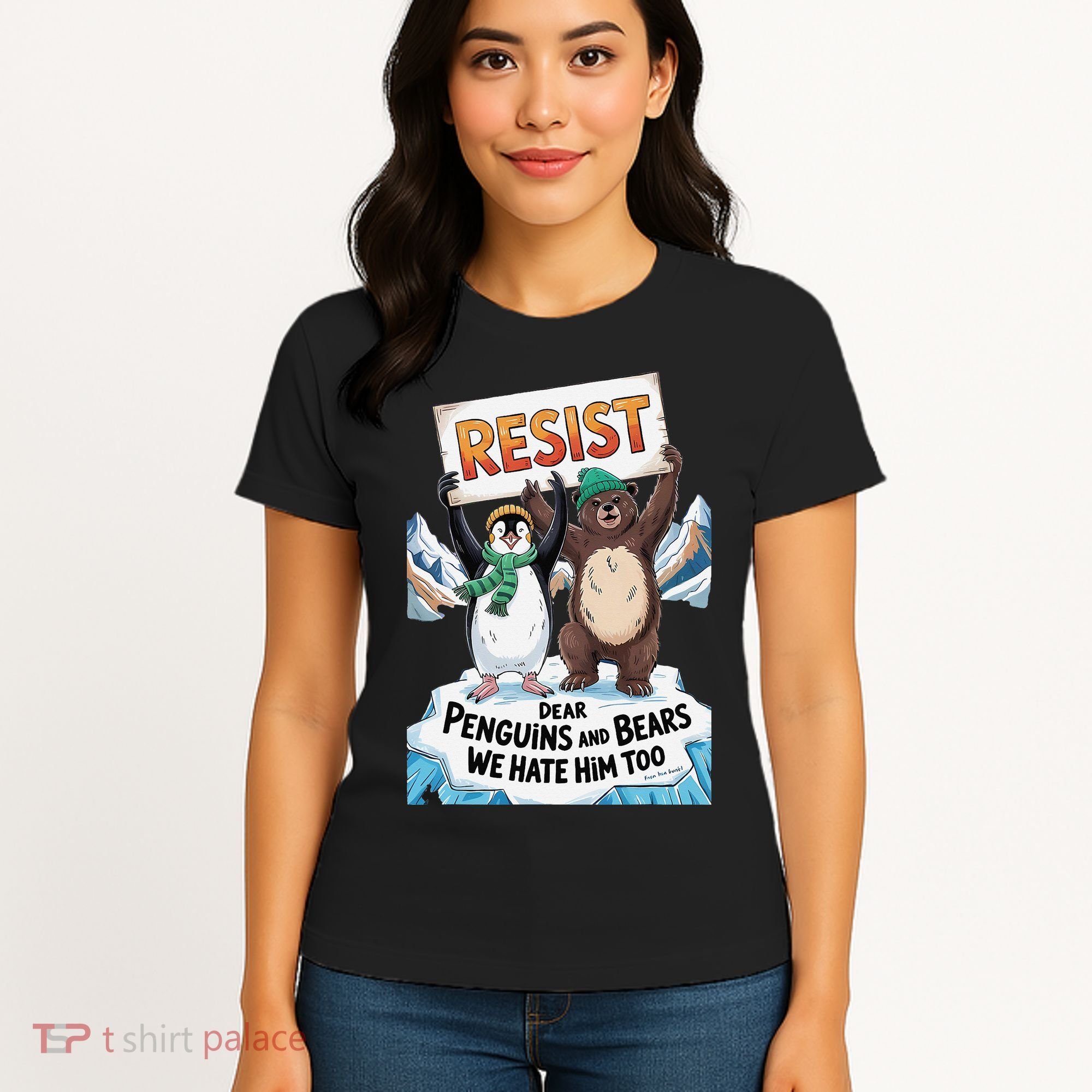 DEAR PENGUINS BEARS WE HATE HIM TOO NO TARIFFS RESIST Women's T-Shirt