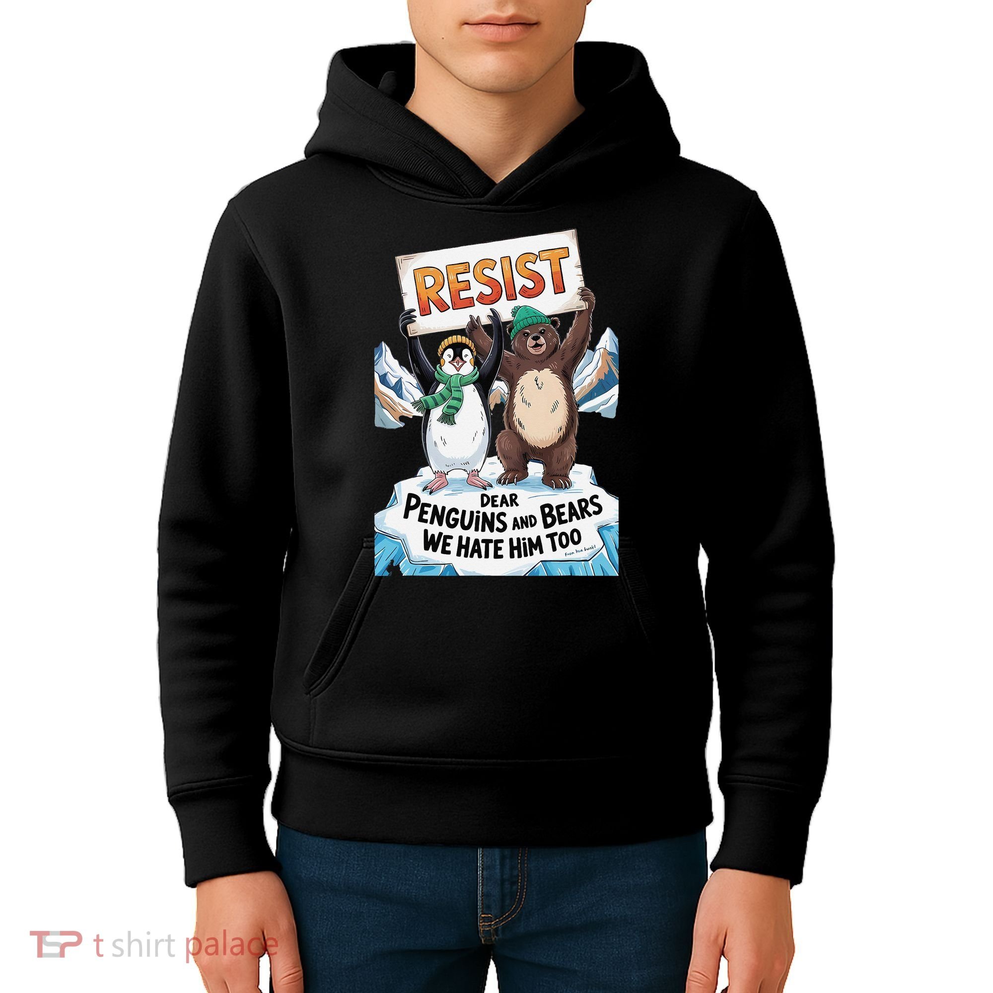 DEAR PENGUINS BEARS WE HATE HIM TOO NO TARIFFS RESIST Kids Hoodie