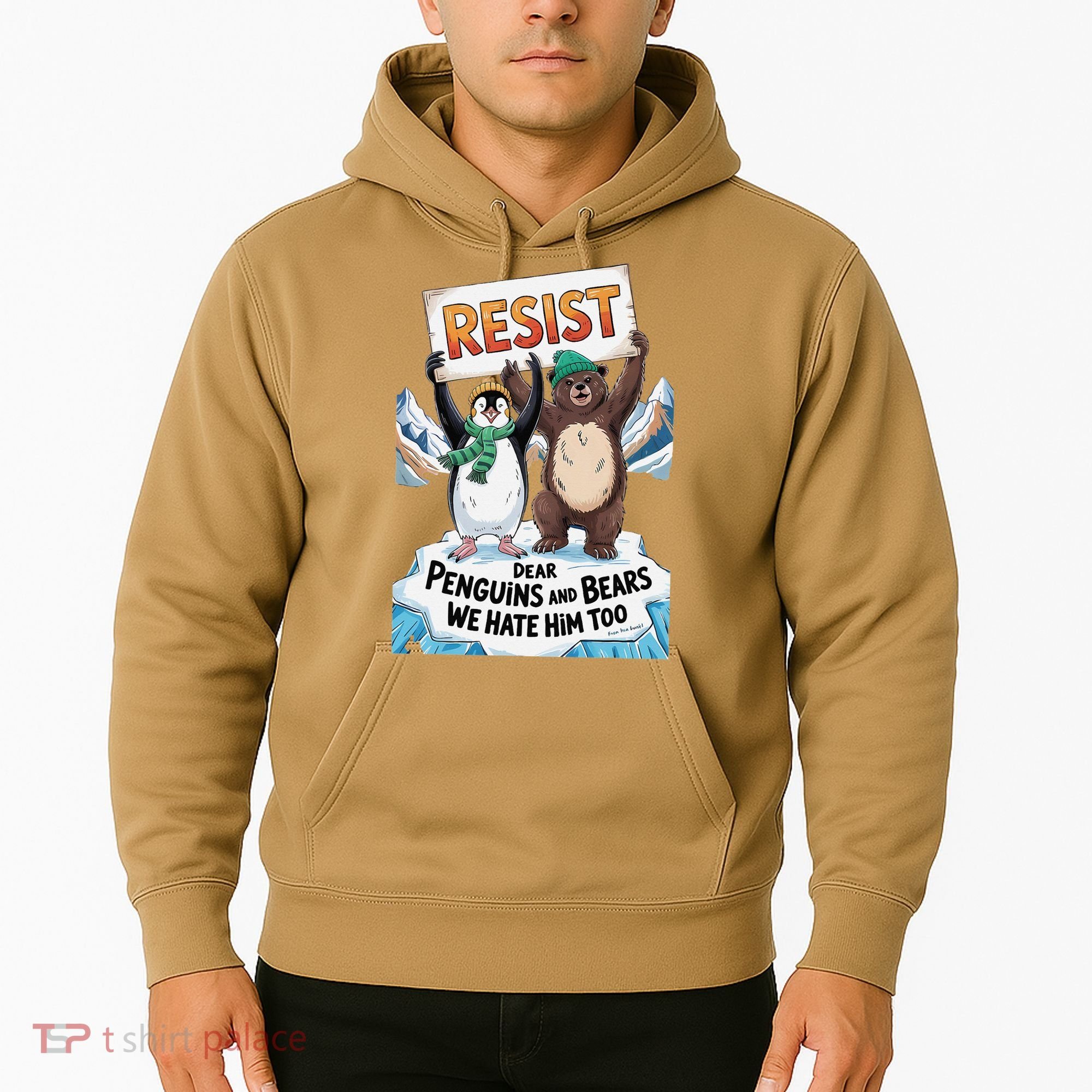 DEAR PENGUINS BEARS WE HATE HIM TOO NO TARIFFS RESIST Hoodie