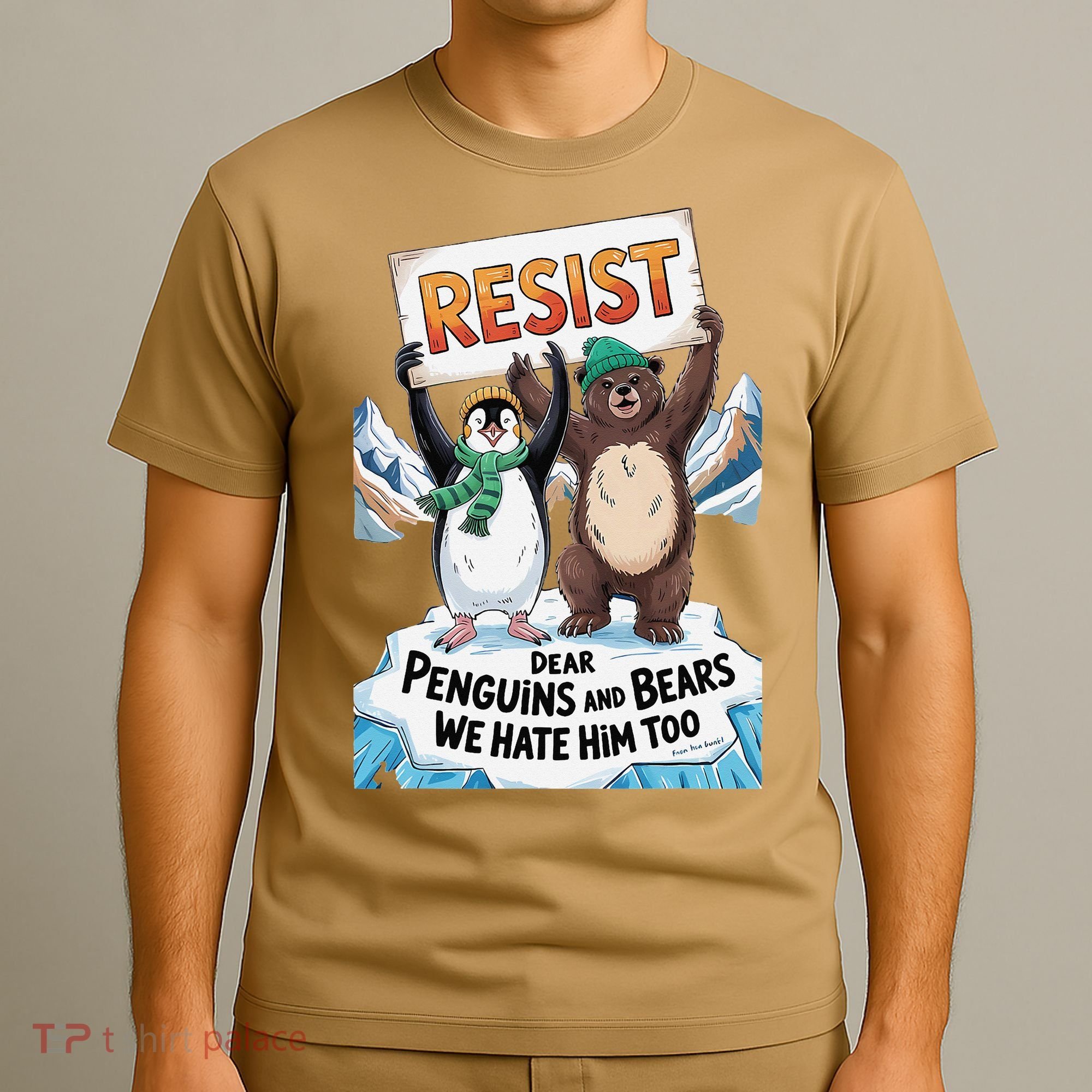 DEAR PENGUINS BEARS WE HATE HIM TOO NO TARIFFS RESIST T-Shirt