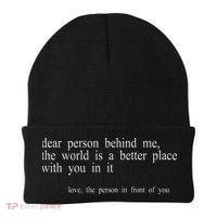 Dear Person Behind Me The World Is A Better Place With You Beanie thumb 0