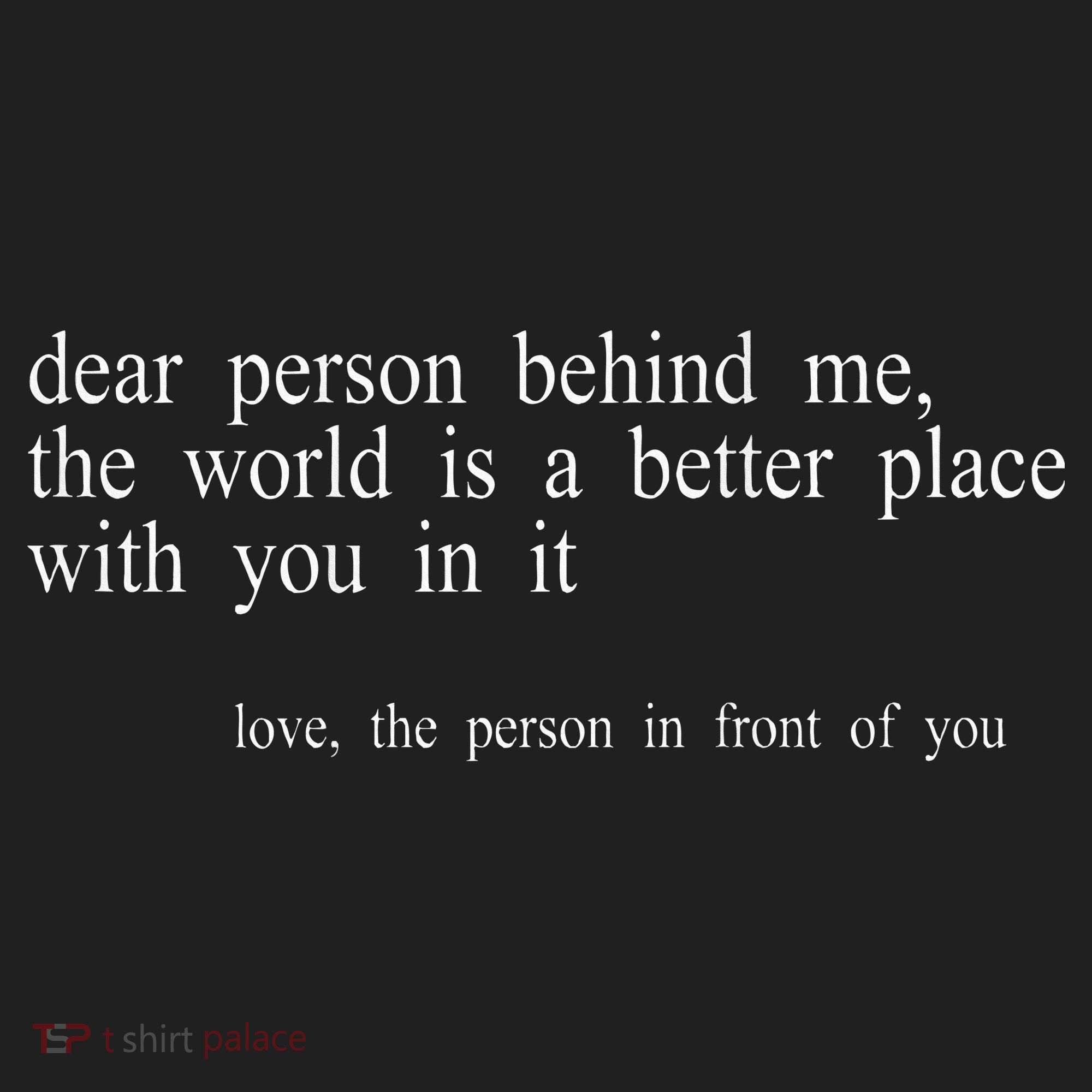 Dear Person Behind Me The World Is A Better Place With You Beanie