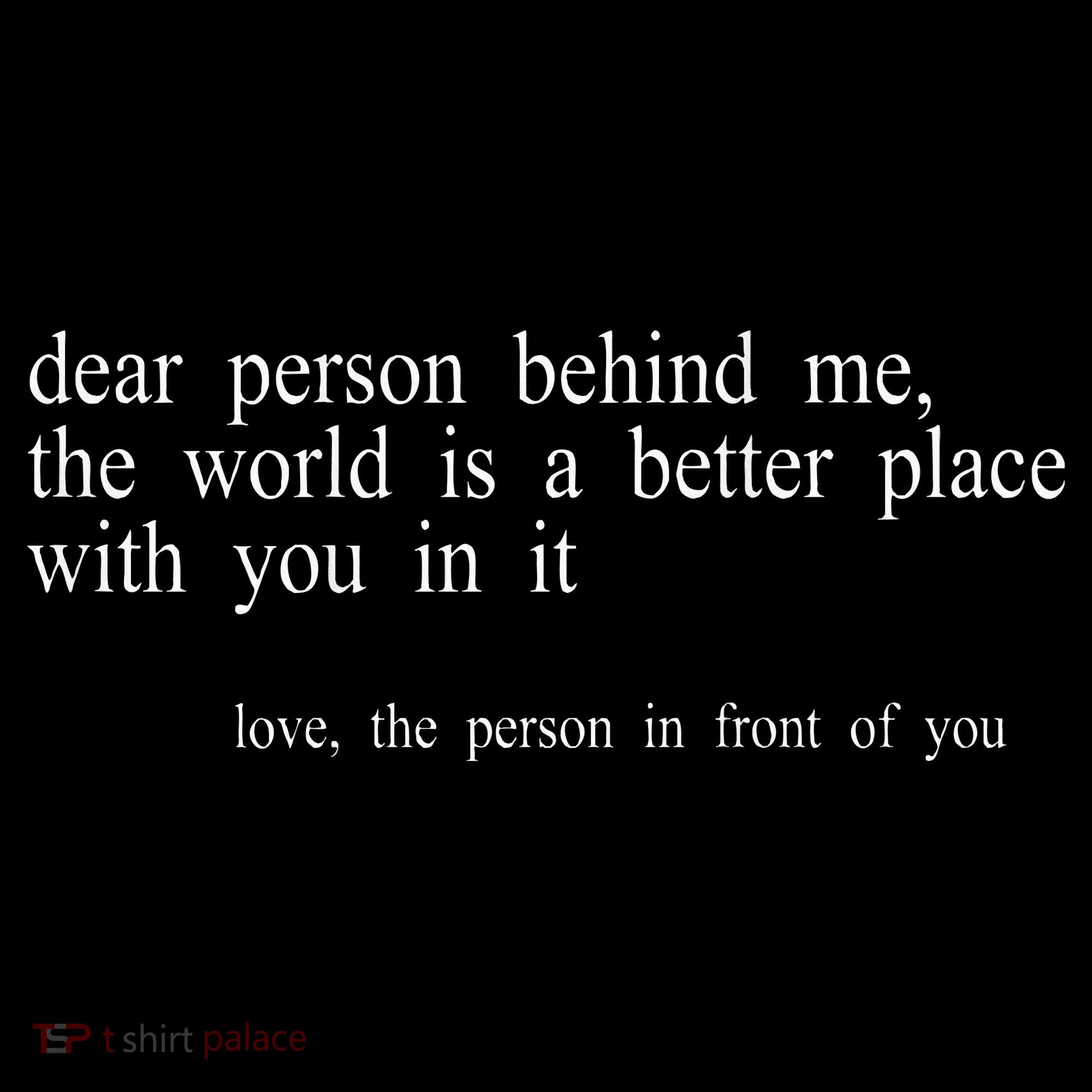 Dear Person Behind Me The World Is A Better Place With You Women's Hoodie