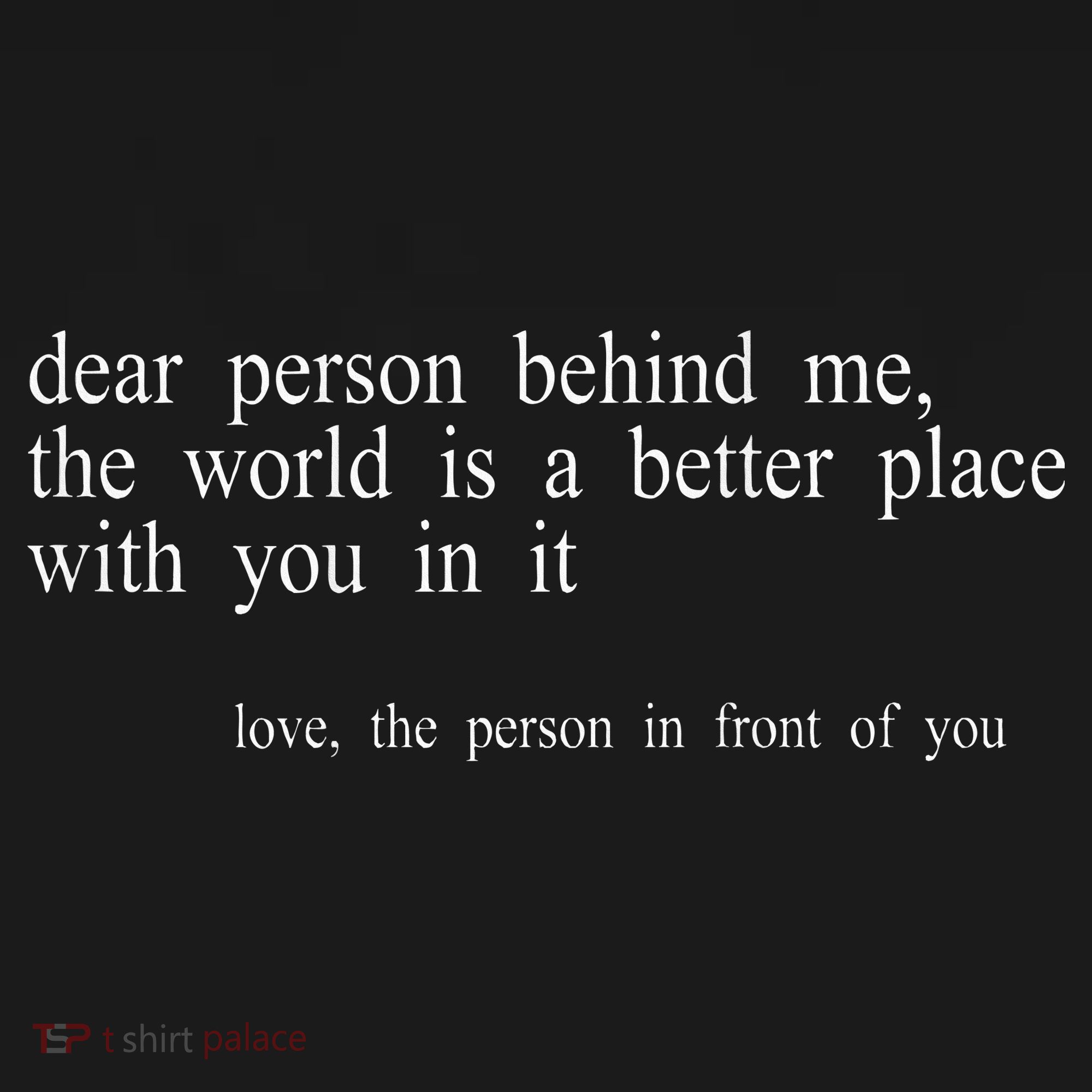 Dear Person Behind Me The World Is A Better Place With You Baby Bodysuit