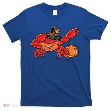 Dabbing Pilgrim Crab Thanksgiving Great Gift T-Shirt