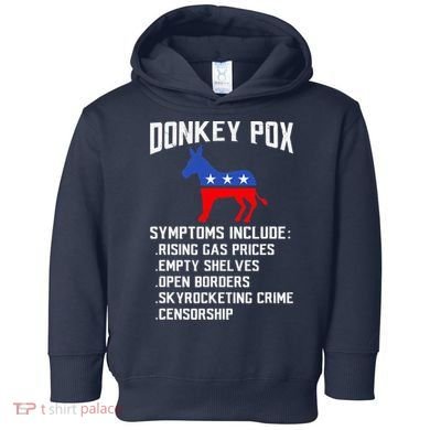 Donkey Pox Conservative Republican Anti Biden Donkeypox Toddler Hoodie