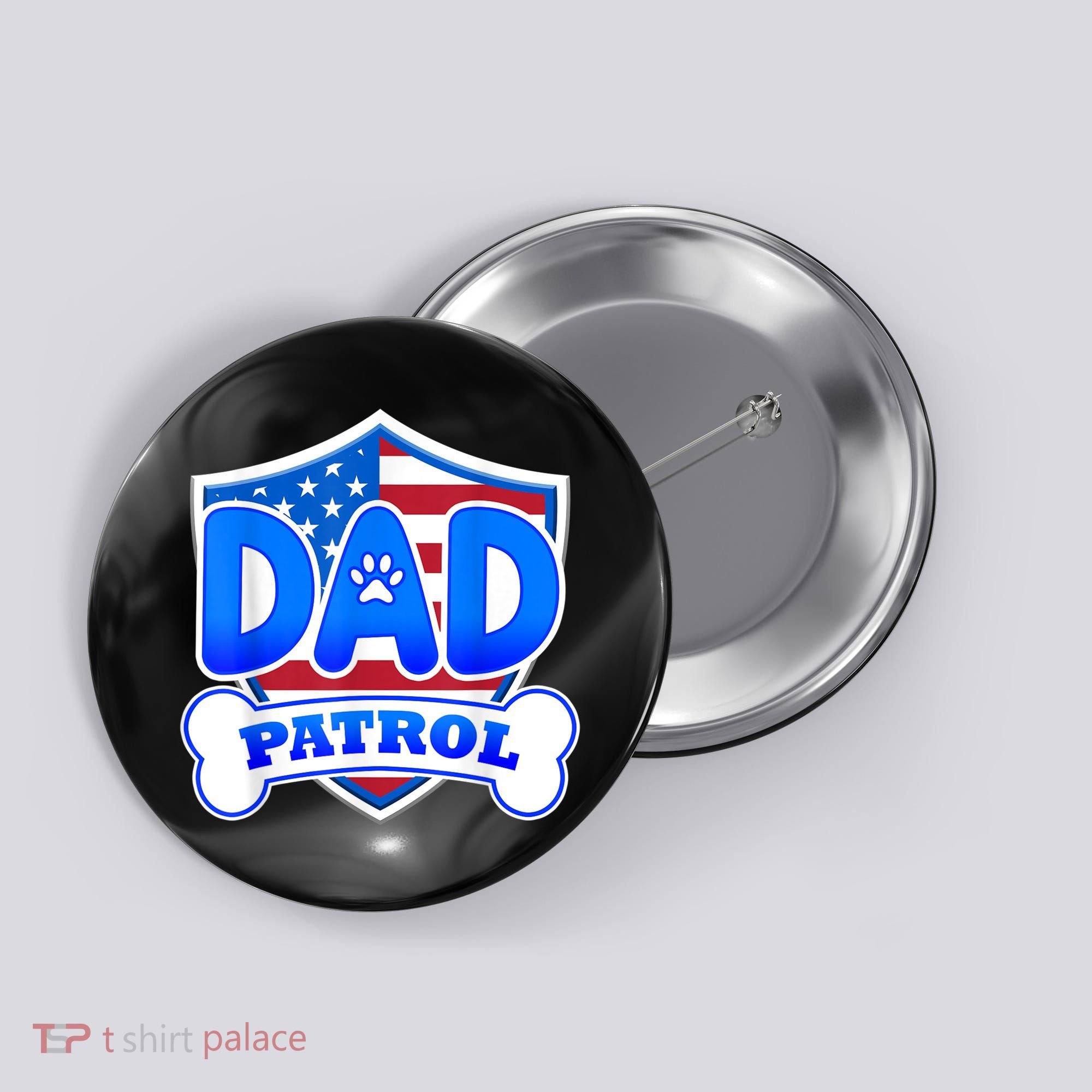 Dad Patrol Dog Button
