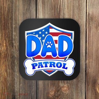 Dad Patrol Dog Coaster