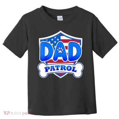 Dad Patrol Dog Toddler T-Shirt