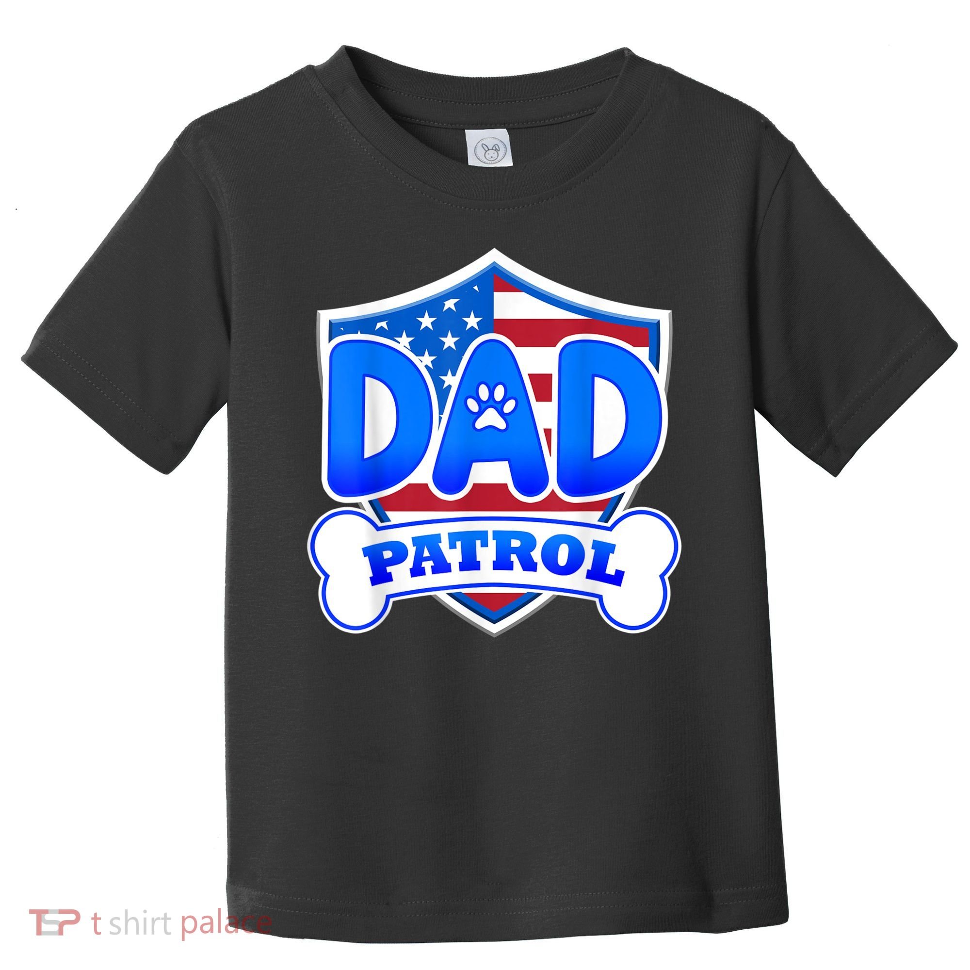 Dad Patrol Dog Toddler T-Shirt