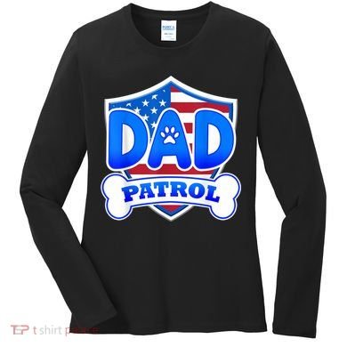 Dad Patrol Dog Women's Long Sleeve Shirt