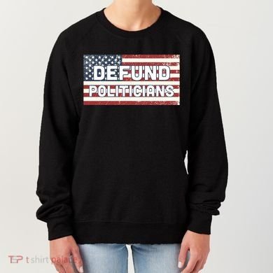 Defund Politicians Women's Sweatshirt