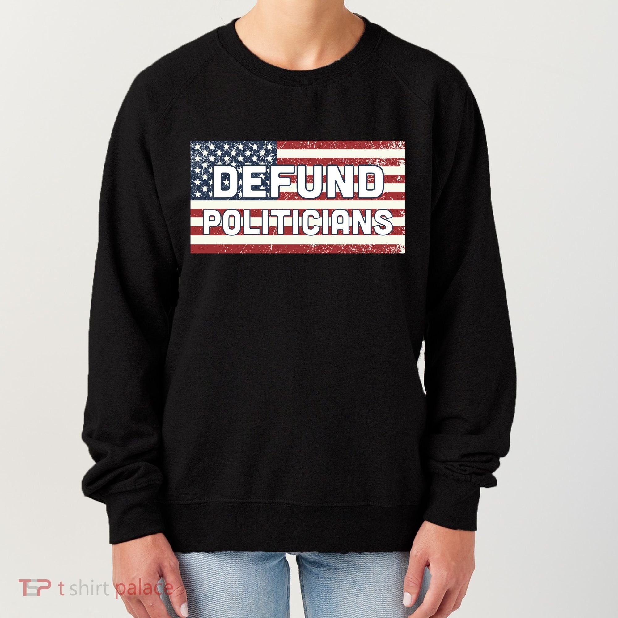 Defund Politicians Women's Sweatshirt