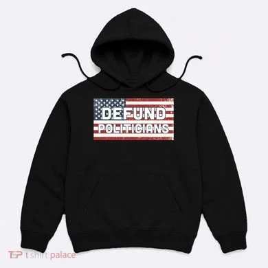 Defund Politicians Hoodie