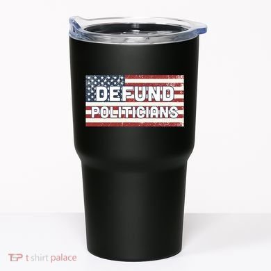 Defund Politicians Tumbler