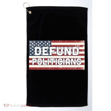 Defund Politicians Golf Towel