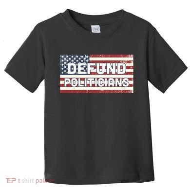 Defund Politicians Toddler T-Shirt