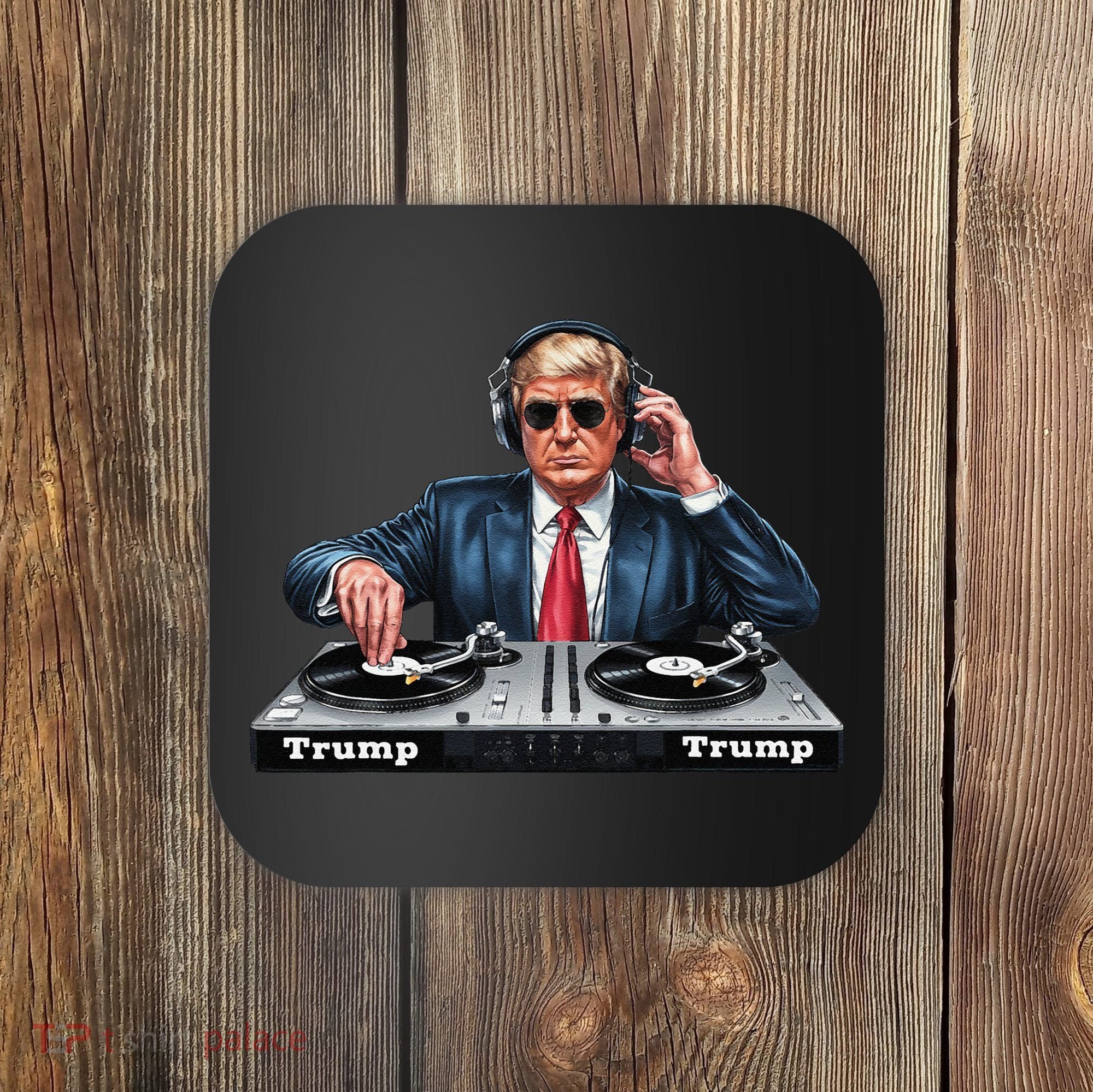 Dj President Donald Trump Funny Music Mixer Turntable Joke Coaster