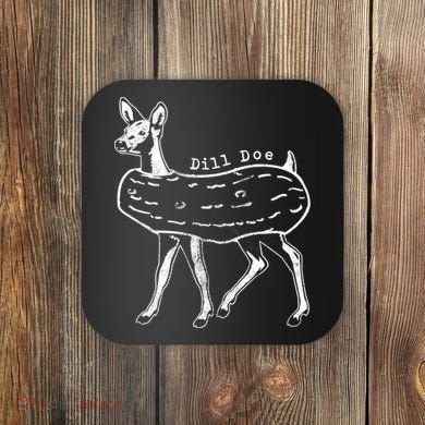 Dill Pickle Dill Doe Coaster